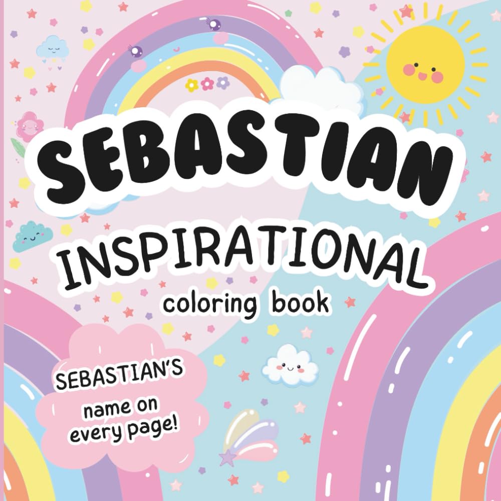 Sebastian Inspirational Coloring Book: Personalized Just for Sebastian – Sebastian's Name Appears on Every Coloring Page