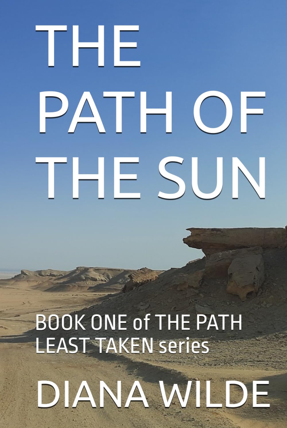 THE PATH OF THE SUN: BOOK ONE of THE PATH LEAST TAKEN series