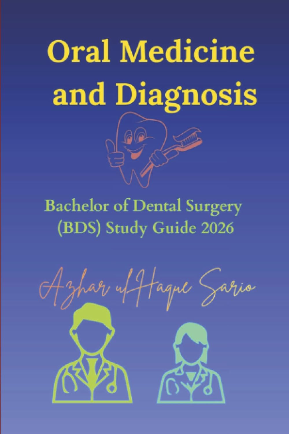 Oral Medicine and Diagnosis: Bachelor of Dental Surgery (BDS) Study Guide 2026 (Dentistry)
