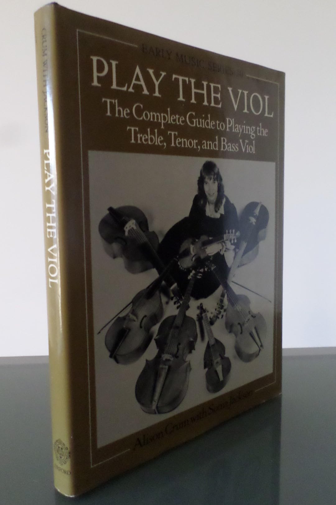 Play the Viol: The Complete Guide to Playing the Treble, Tenor, and Bass Viol