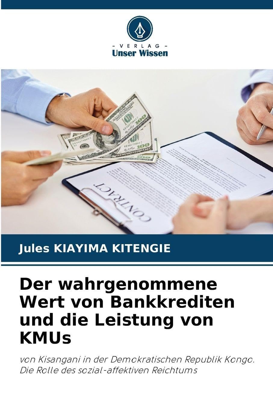 Der wahrgenommene Wert von Bankkrediten und die Leistung von KMUs: von Kisangani in der Demokratischen Republik Kongo. Die Rolle des sozial-affektiven Reichtums
