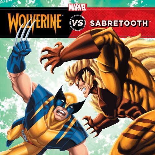 Wolverine vs. Sabretooth (A Marvel Super Hero vs. Book)