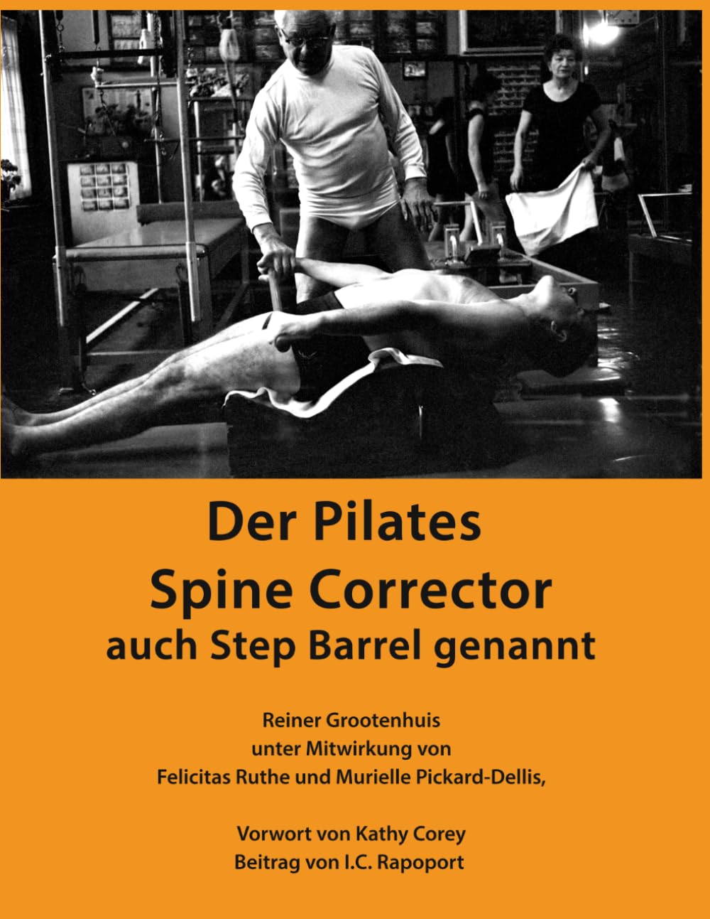Der Pilates Spine Corrector: auch Step Barrel genannt