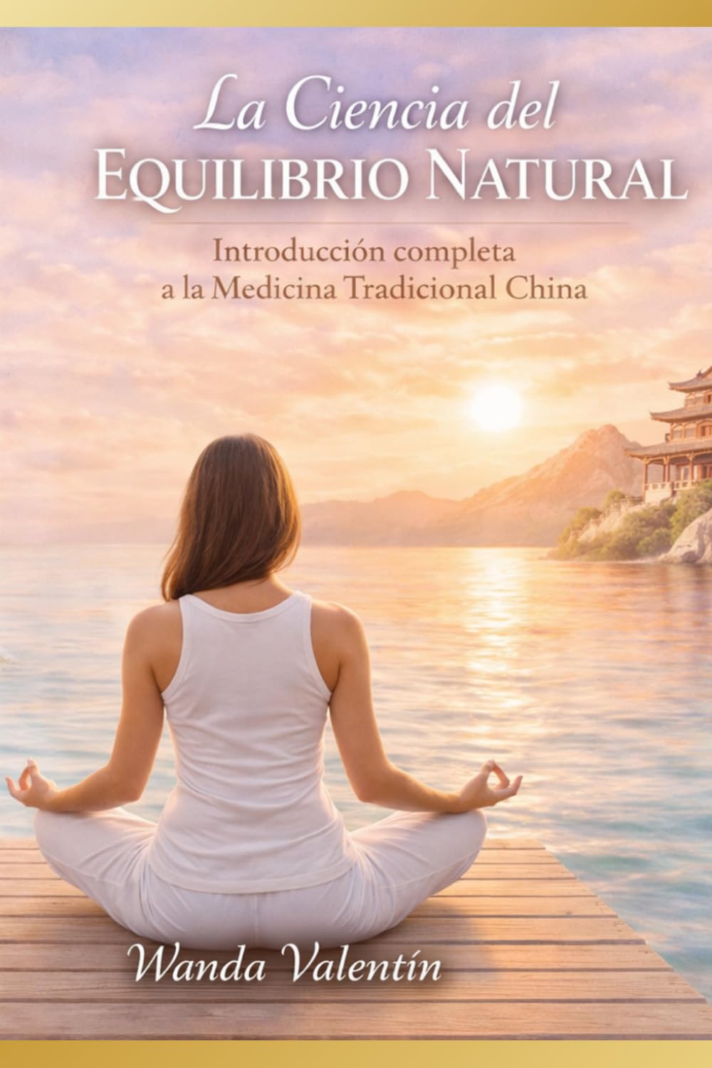 La Ciencia del equilibrio Natural: Medicina Tradicional China