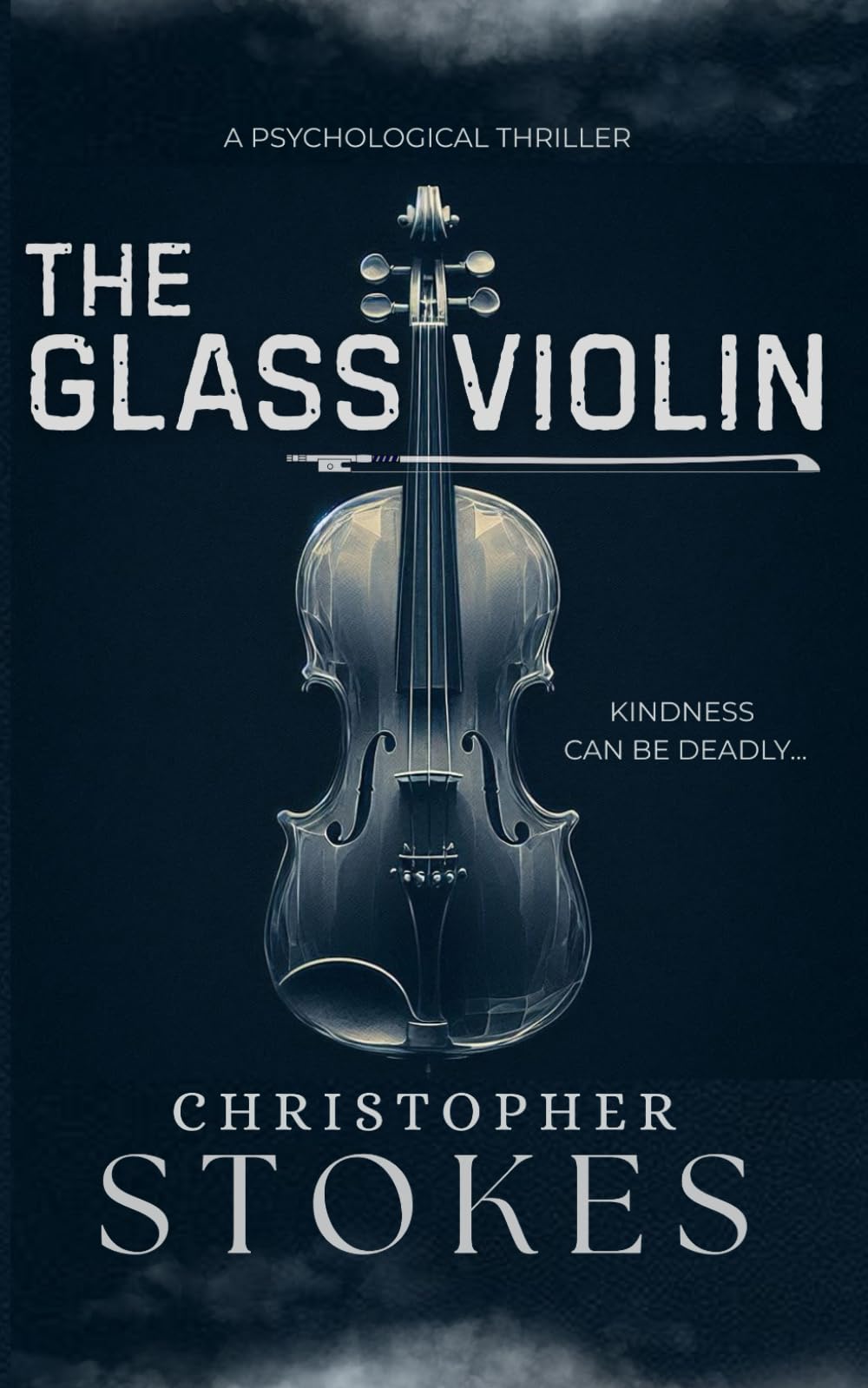 The Glass Violin: A Psychological Thriller: Kindness can be deadly.