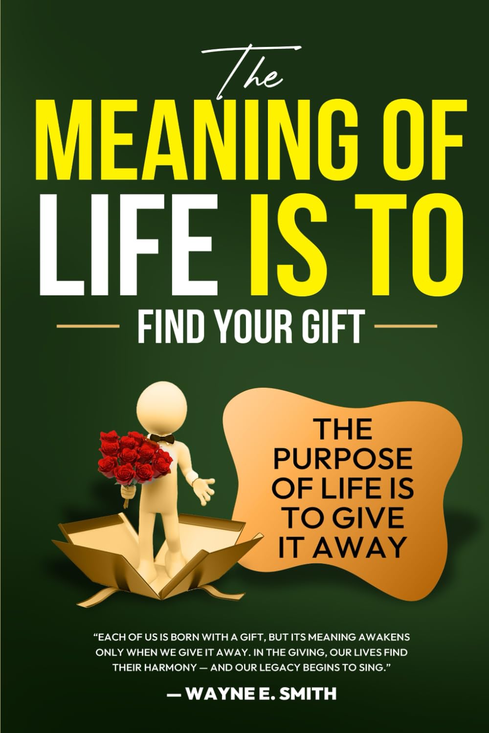 The Meaning of life is to Find Your Gift: The Purpose of life is to give it away