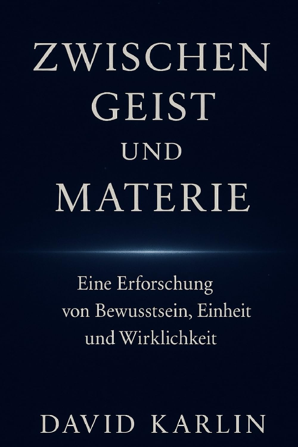 Zwischen Geist und Materie: Eine Erforschung von Bewusstsein, Einheit und Wirklichkeit