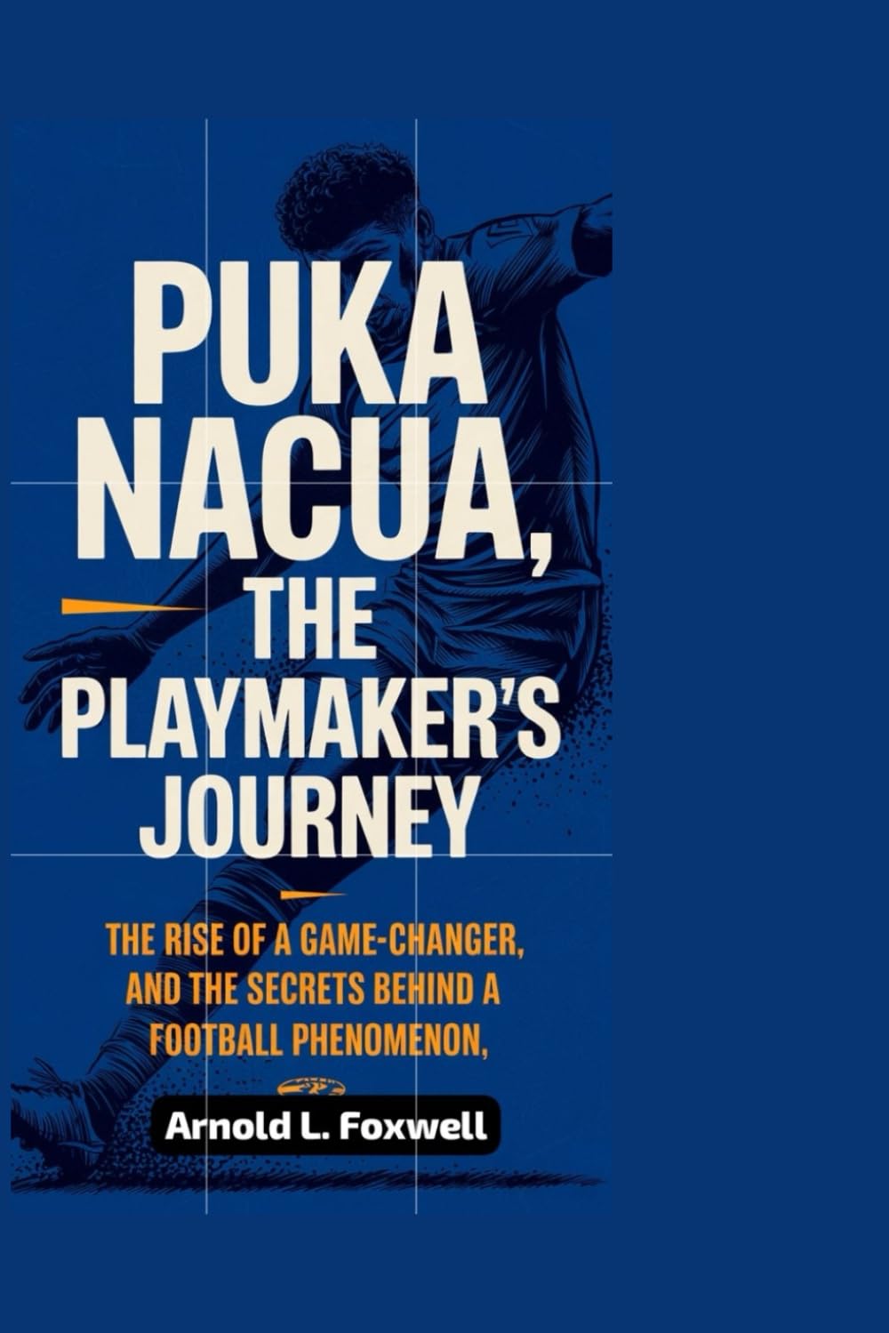 Puka Nacua: The Playmaker's Journey: The Rise of a Game-Changer and the Secrets Behind a Football Phenomenon