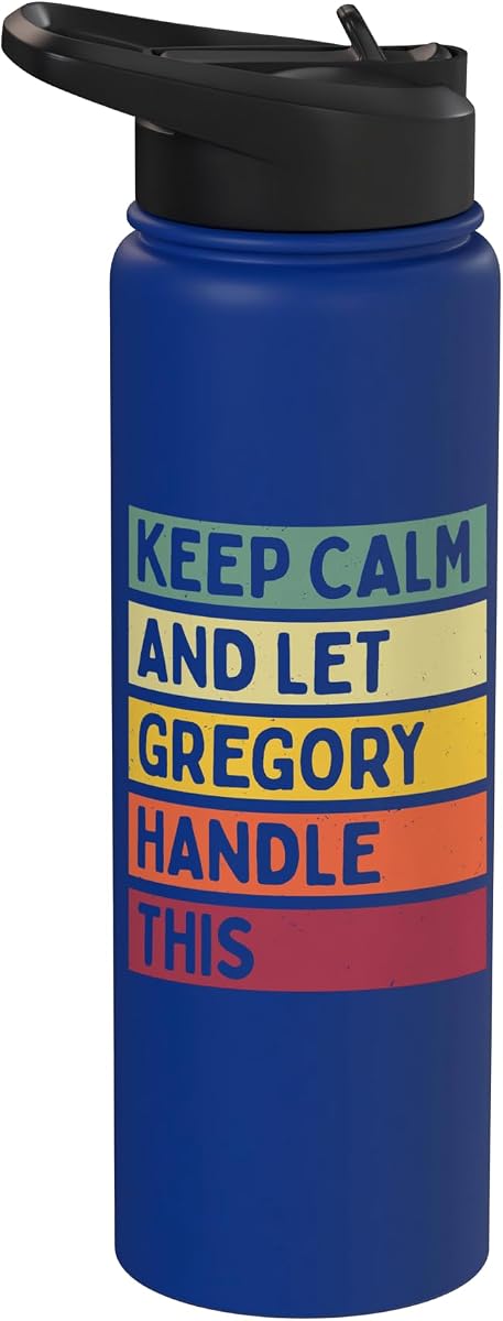 Mantenga la calma y deje que Gregory maneje esta divertida botella de agua con aislamiento de acero inoxidable con cita retro