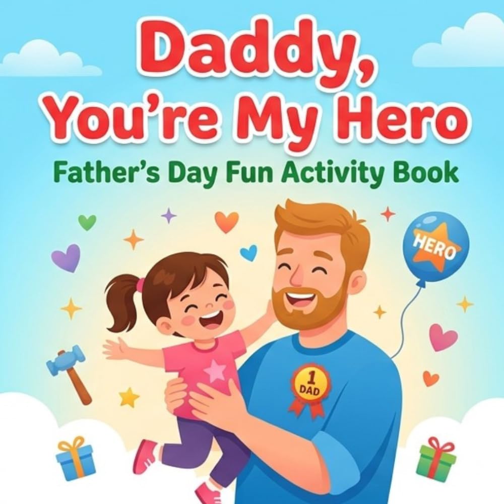 Daddy, You’re My Hero: Father’s Day Fun Activity Book