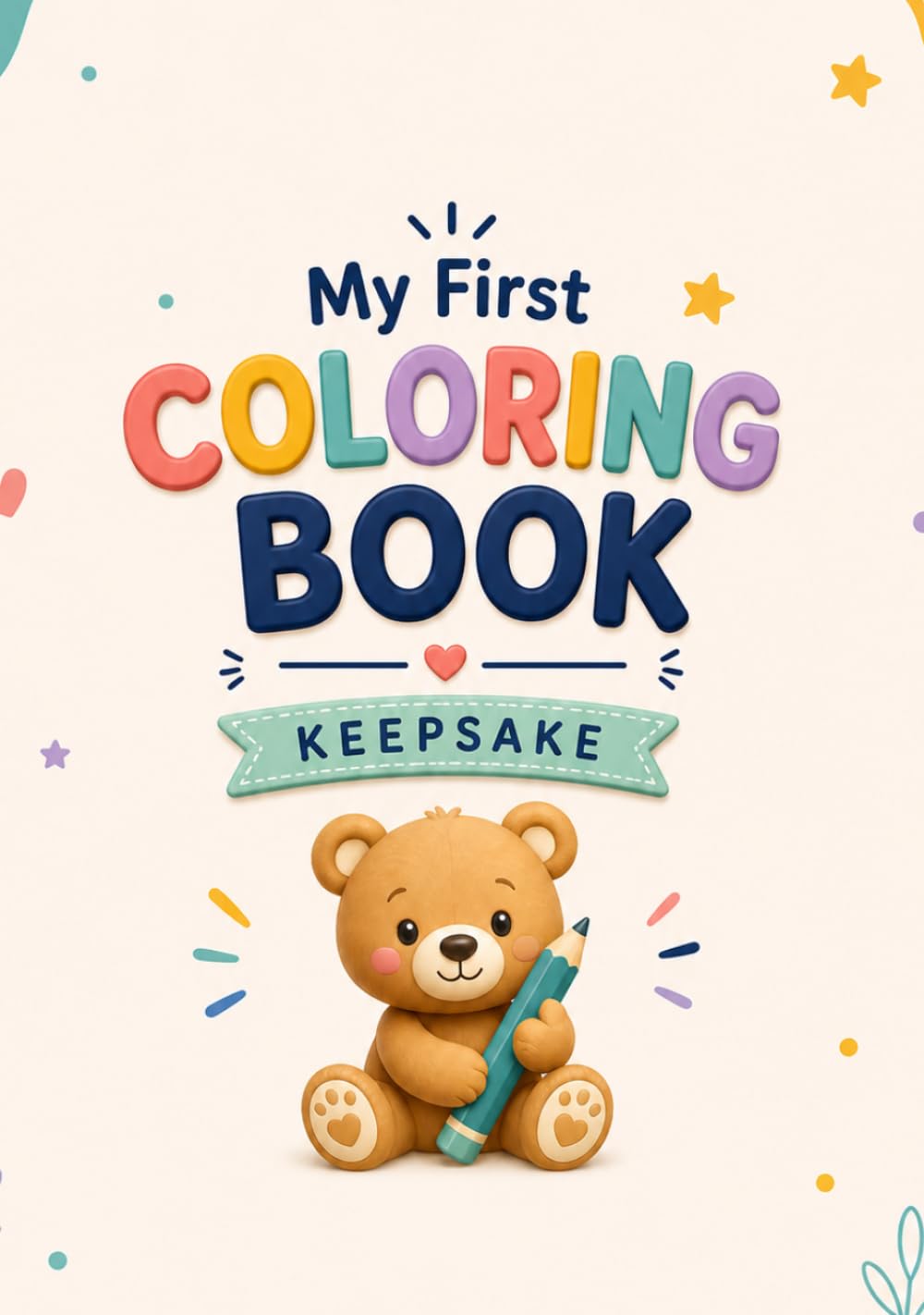 My First Coloring Book Keepsake: A Special Memory Book to Save Your Child’s First Coloring Pages and Creative Moments