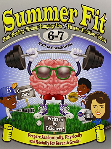 Summer Fit Sixth to Seventh Grade: Math, Reading, Writing, Language Arts + Fitness, Nutrition and Values