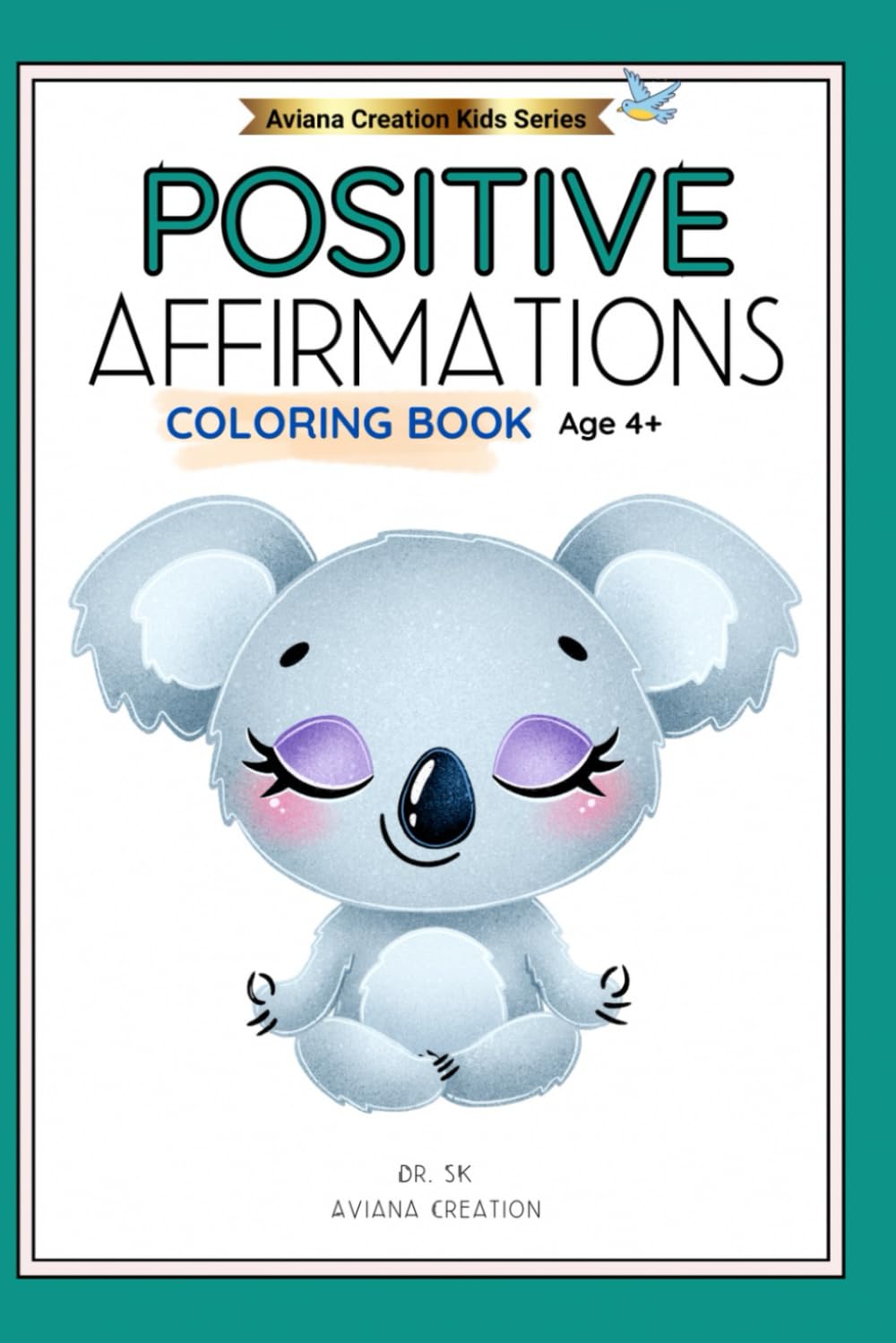 Positive Affirmations: Coloring book Age 4+