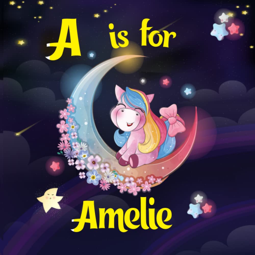 A is For Amelie: Personalized Alphabet Book For Little Ones | A Colorful Way to Learn ABC