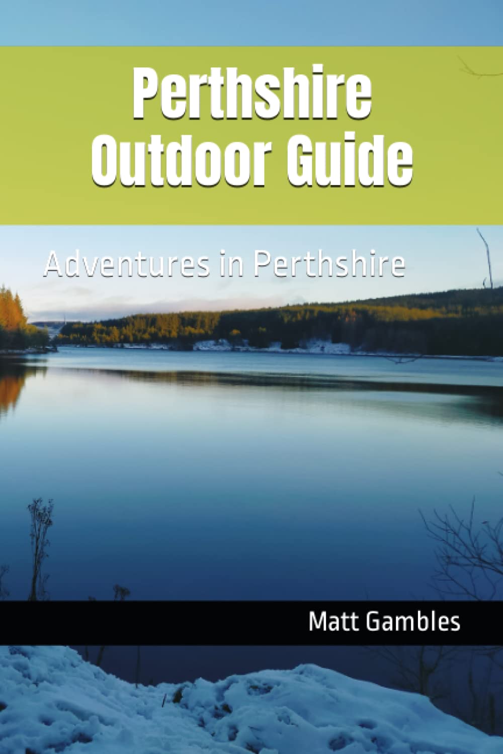 Perthshire Outdoor Guide: Adventures in Perthshire