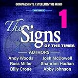 The Signs of the Times, Volume 1 - Josh McDowell, Abby Johnson, Andy Woods Josh McDowell, Abby Johnson, Andy Woods, Russ Miller, Billy Crone, Shahram Hadian Verlag: Compass International 