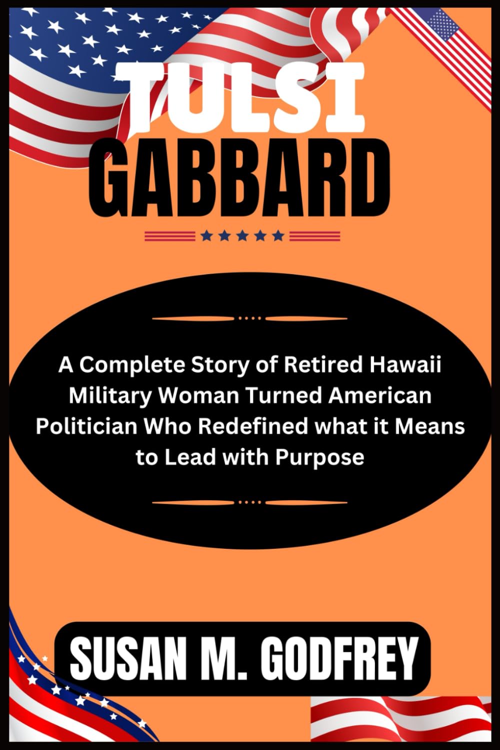 TULSI GABBARD: A Complete Story of Retired Hawaii Military Woman Turned American Politician Who Redefined what it Means to Lead with Purpose