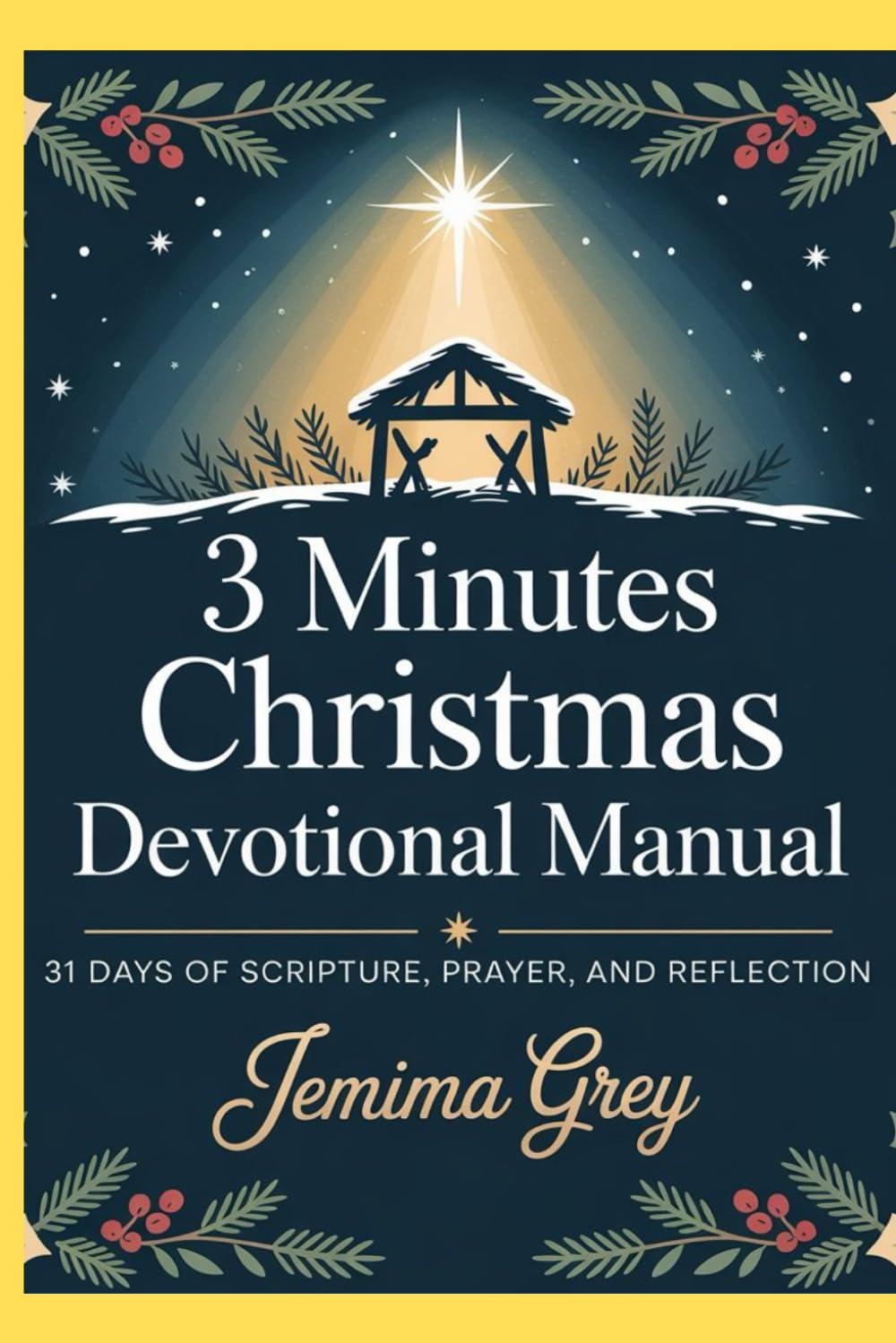 3 MINUTES CHRISTMAS DEVOTIONAL MANUAL: 31 Days of Scripture Prayer and Reflection