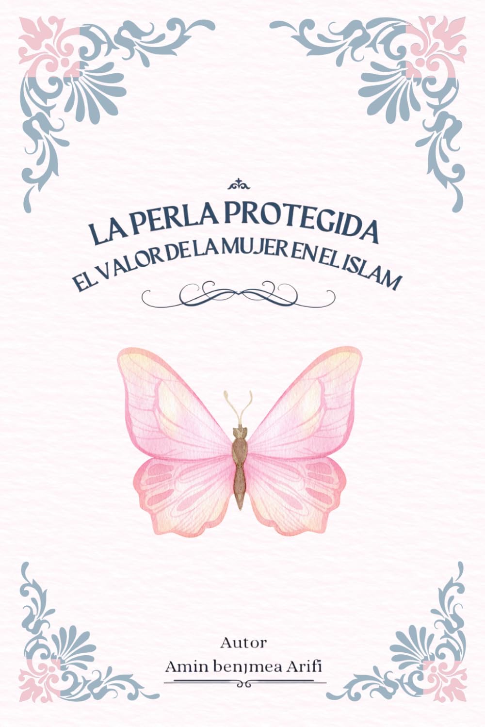 La Perla Protegida: El valor de la mujer en el Islam