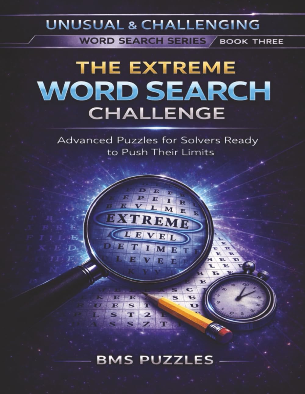 THE EXTREME WORD SEARCH CHALLENGE: An Unusual & Challenging Word Search Book | Uncommon Words and a Deeper Mental Workout | 100 puzzles and solutions | 8.5x11 inches | 2400 WORDS