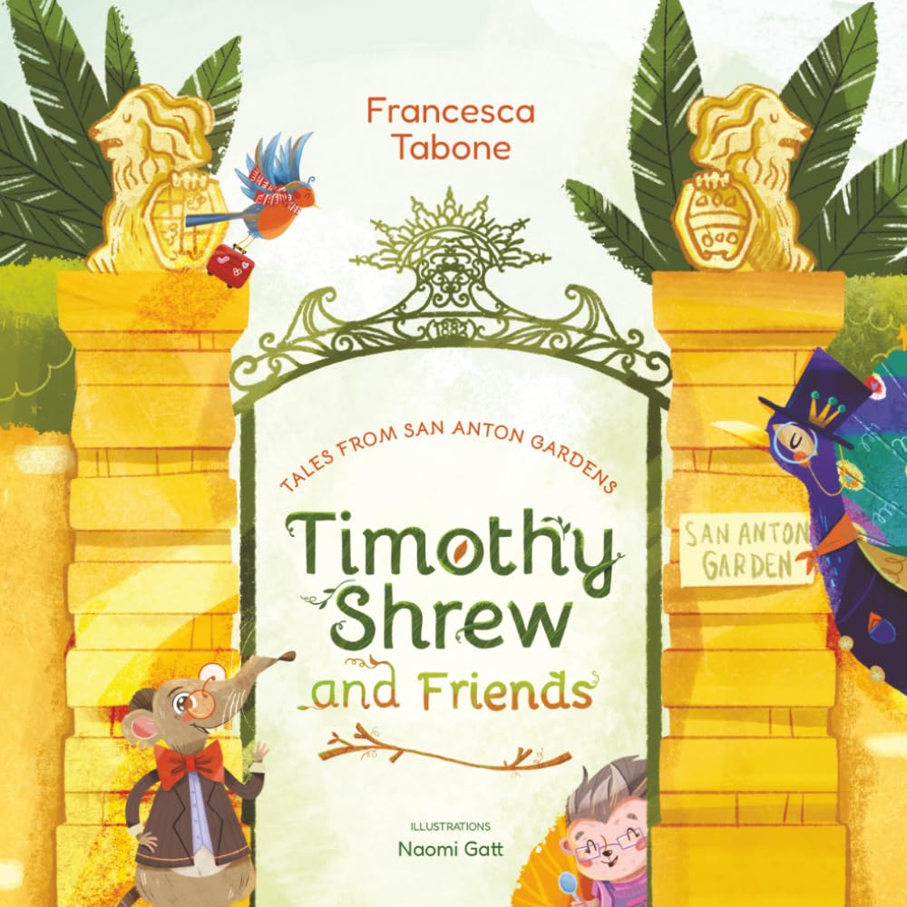 Tales from San Anton Gardens: Timothy Shrew and Friends
