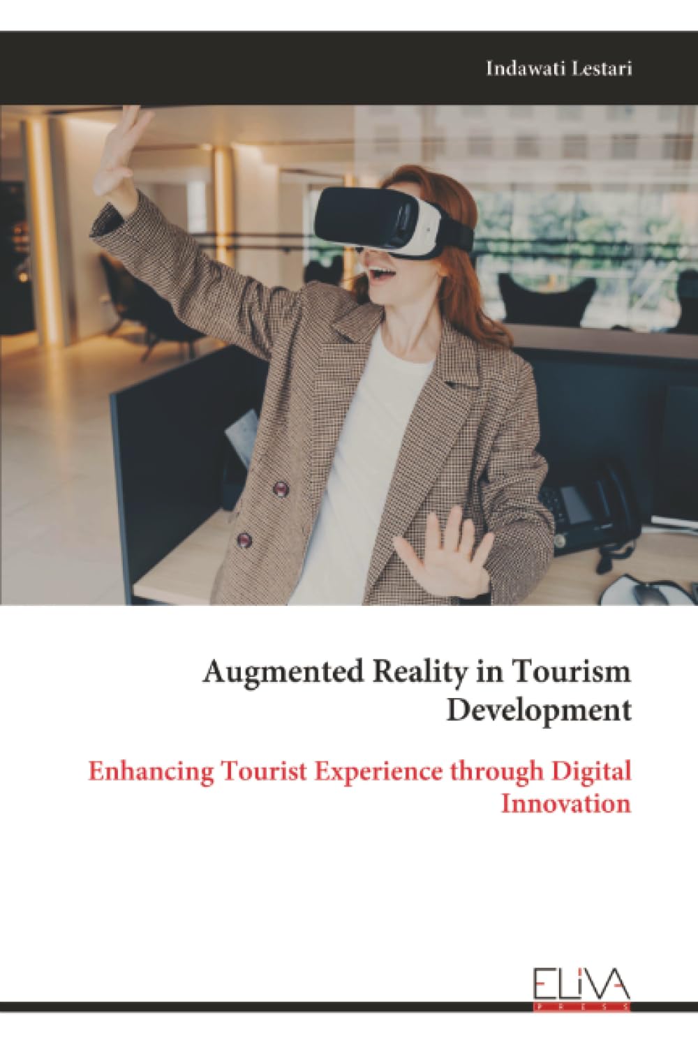 Augmented Reality in Tourism Development: Enhancing Tourist Experience through Digital Innovation