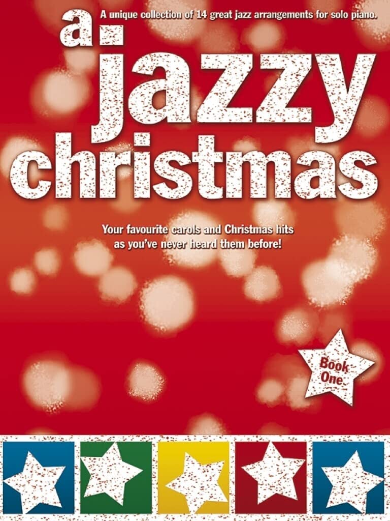 A jazzy Christmas: [a unique collection of 14 great jazz arrangements for solo piano]