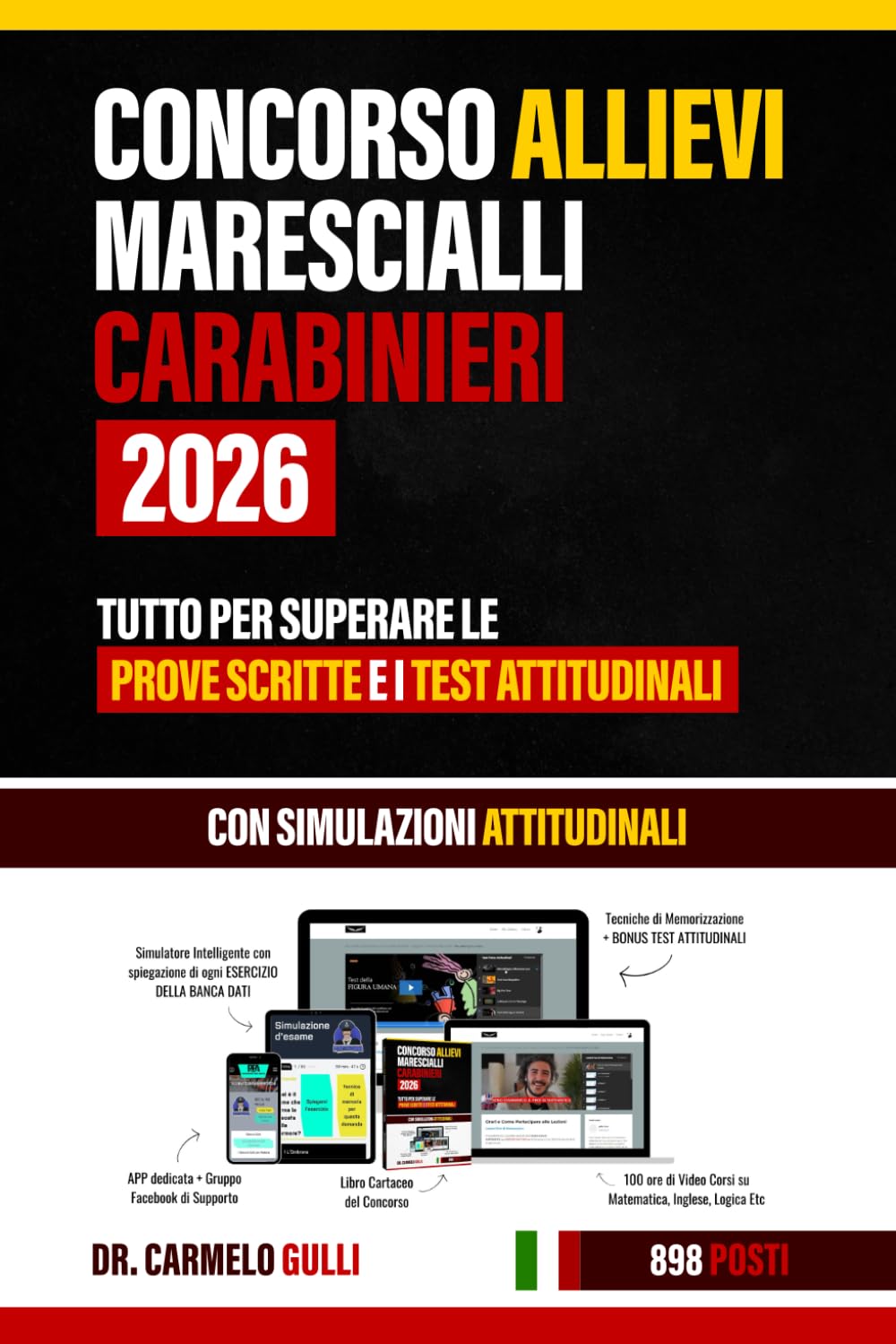 Concorso Allievi Marescialli Carabinieri 2026: 898 Posti: Quiz, Prova di Italiano, Test Attitudinali e Prova Orale.: Libro nuovo concorso Allievi Marescialli Carabinieri: Tutto per Vincere!