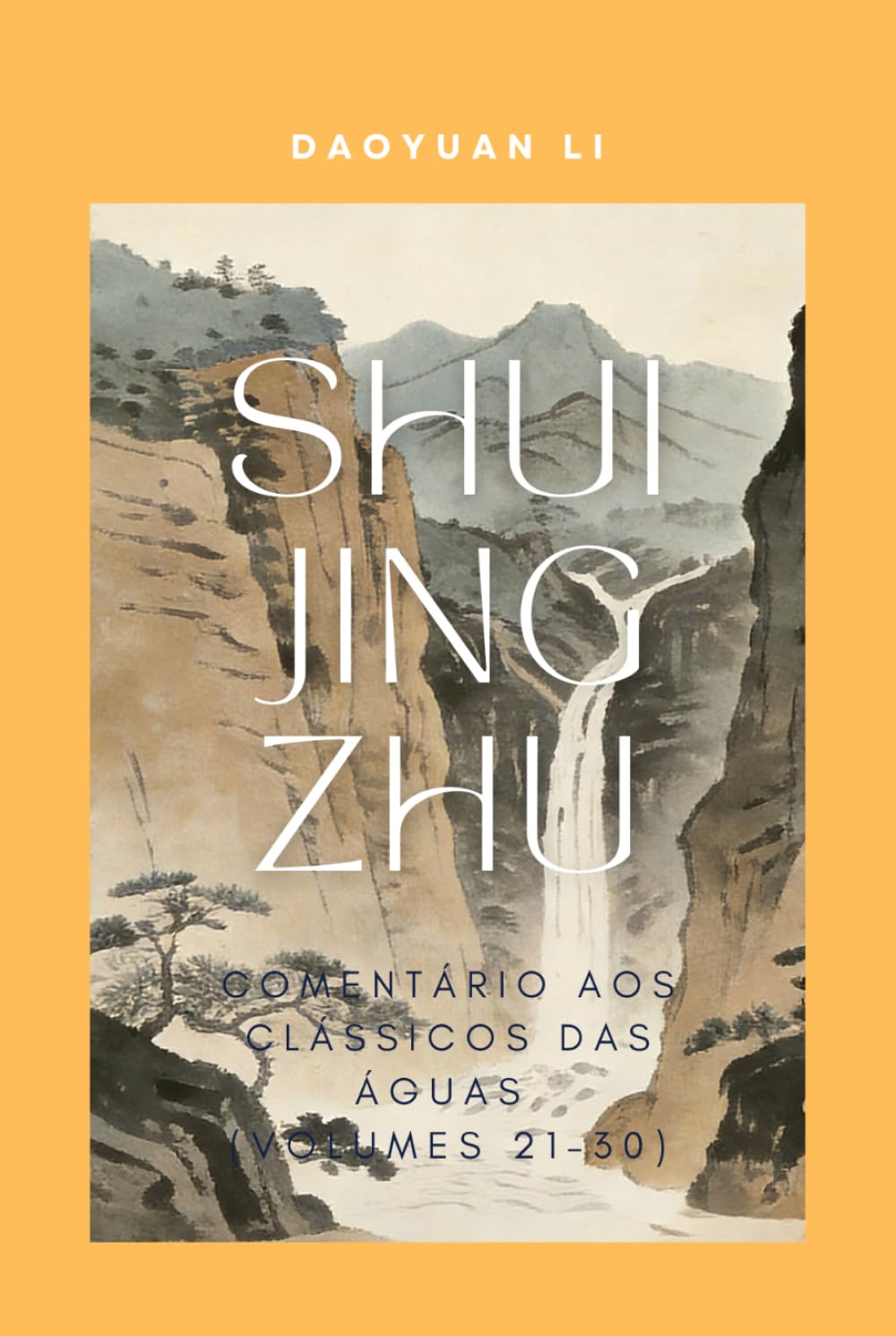 Shui Jing Zhu: Comentário aos Clássicos das Águas (Volumes 21–30)