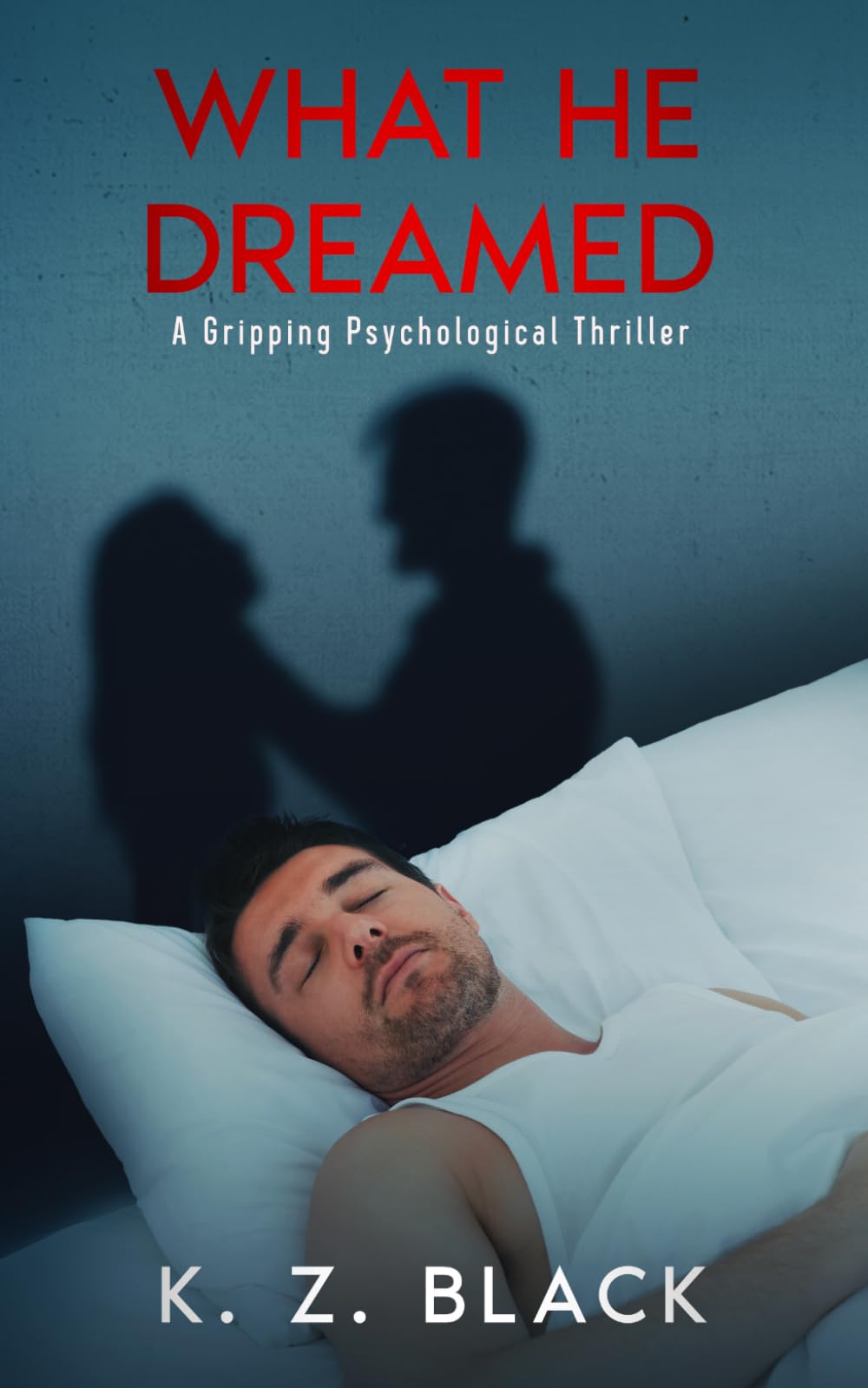 What He Dreamed: A Gripping Psychological Thriller