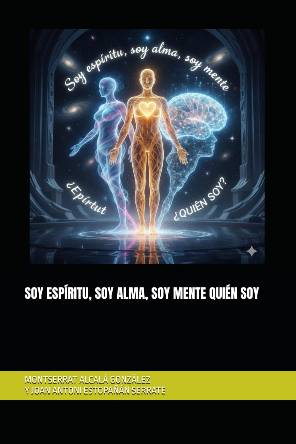SOY ESPÍRITU, SOY ALMA, SOY MENTE QUIÉN SOY