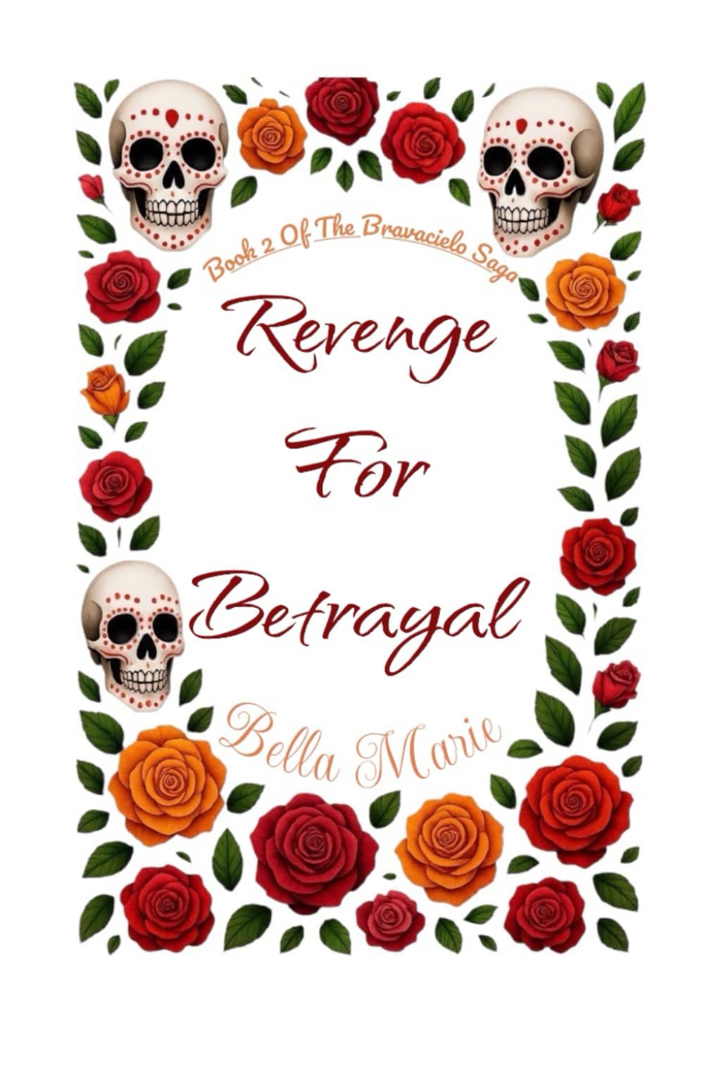 Revenge For Betrayal: Book 2 Of The Bravacielo Saga