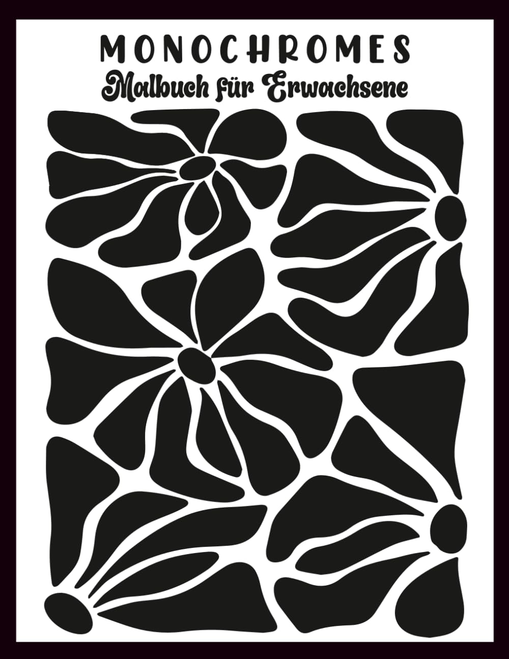 Monochromes Malbuch Für Erwachsene: Einfarbige entspannende Motive in Schwarz-Weiß zum achtsamen Ausmalen mit Blumen und Landschaften zum Abschalten und Entspannen.