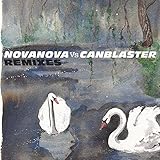 nova vs 15  Nova Nova vs. Canblaster (Remixes)