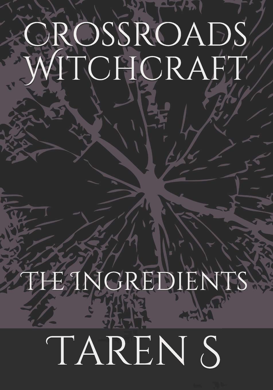 Crossroads Witchcraft: The Ingredients