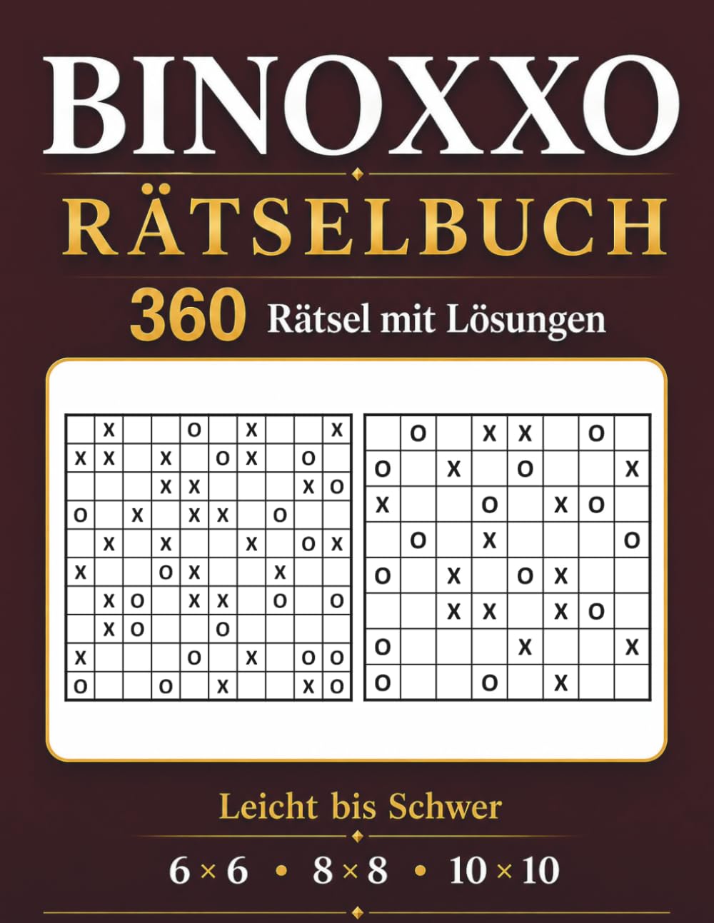 Binoxxo Rätselbuch: 360 Rätsel mit Lösungen für Erwachsene und Senioren
