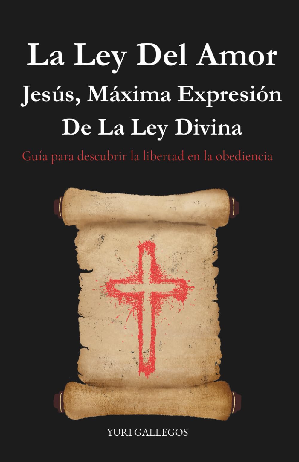La Ley del Amor: Jesús, Máxima Expresión de la Ley Divina