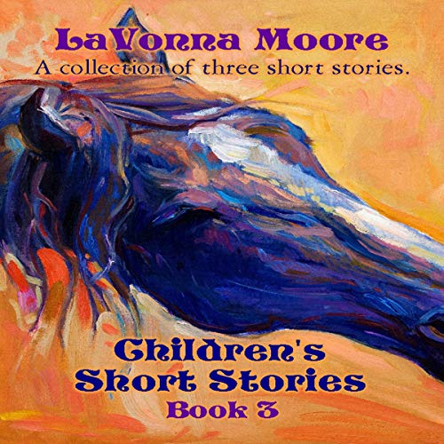 Children's Short Stories, Book 3 by LaVonna Moore episode artwork