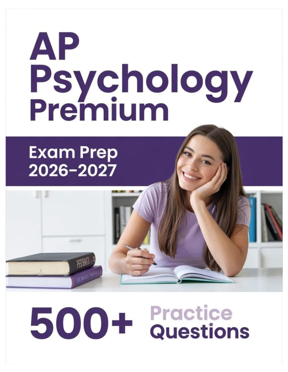 AP Psychology Premium Exam Prep 2026-2027: Complete Material Overview with Practice Test Set, Complete Answer Keys, and Solutions