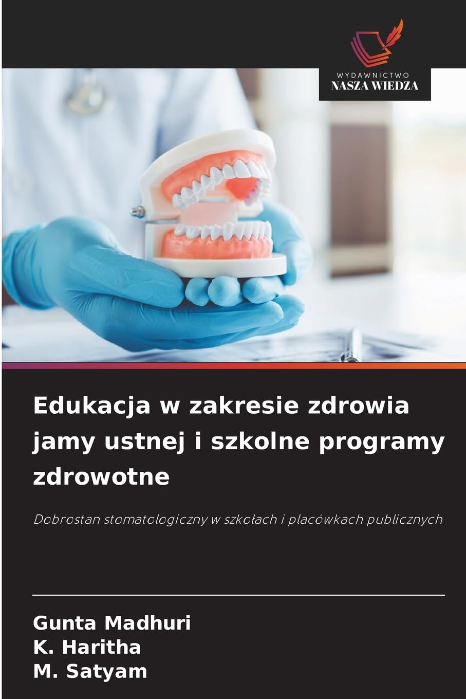 Edukacja w zakresie zdrowia jamy ustnej i szkolne programy zdrowotne: Dobrostan stomatologiczny w szko¿ach i placówkach publicznych