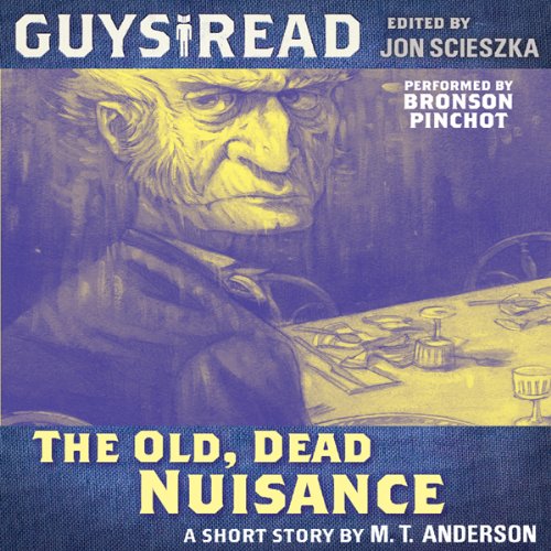 Guys Read: The Old, Dead Nuisance Audiolibro Por M. T. Anderson arte de portada
