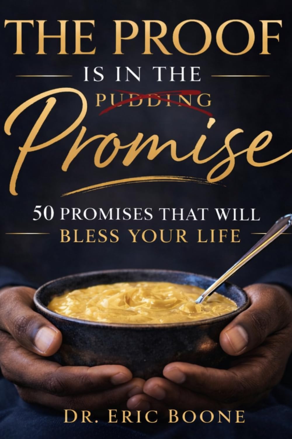 THE PROOF IS IN THE PROMISE: 50 Promises That Will Bless Your Life