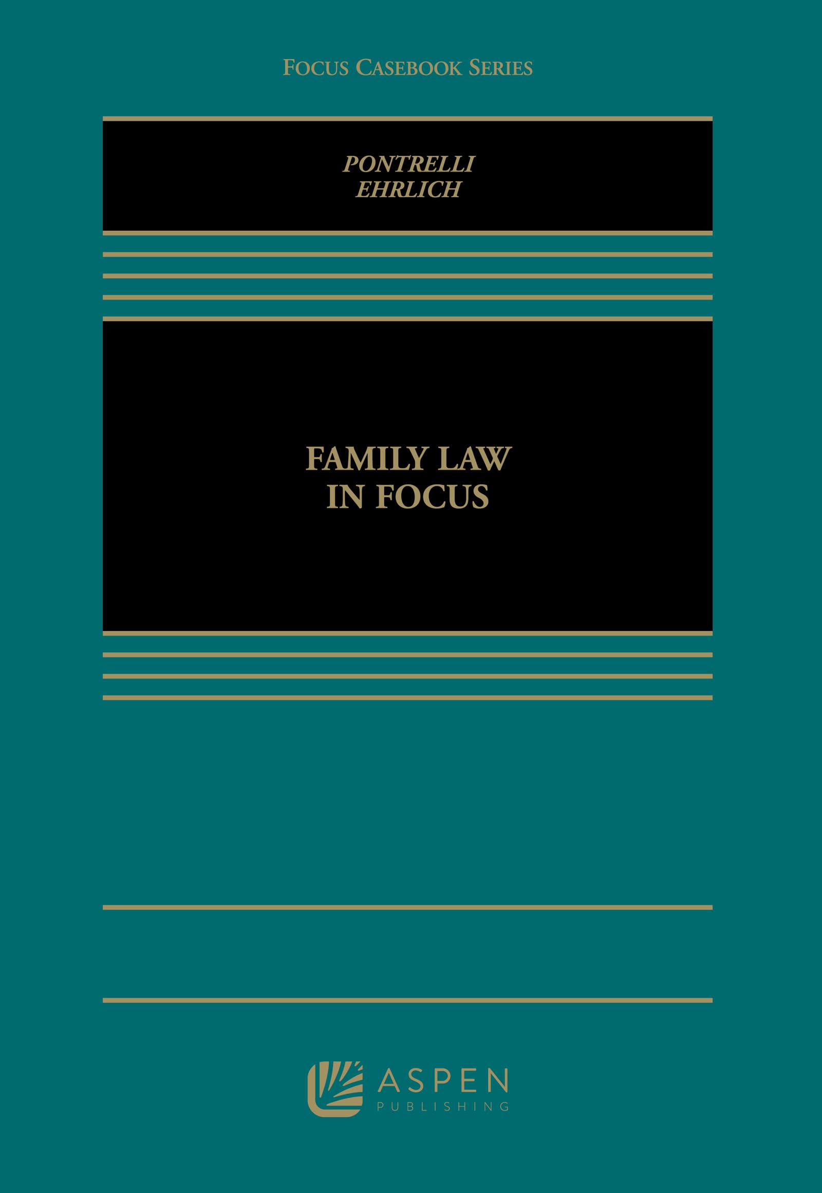 Family Law in Focus (Focus Casebook Series)