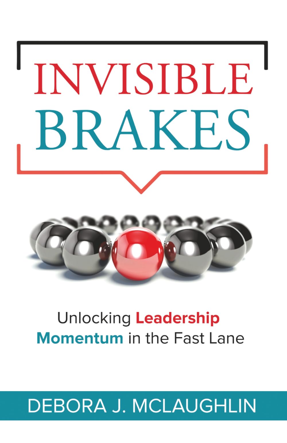 Invisible Brakes Unlocking Leadership Momentum in the Fast Lane