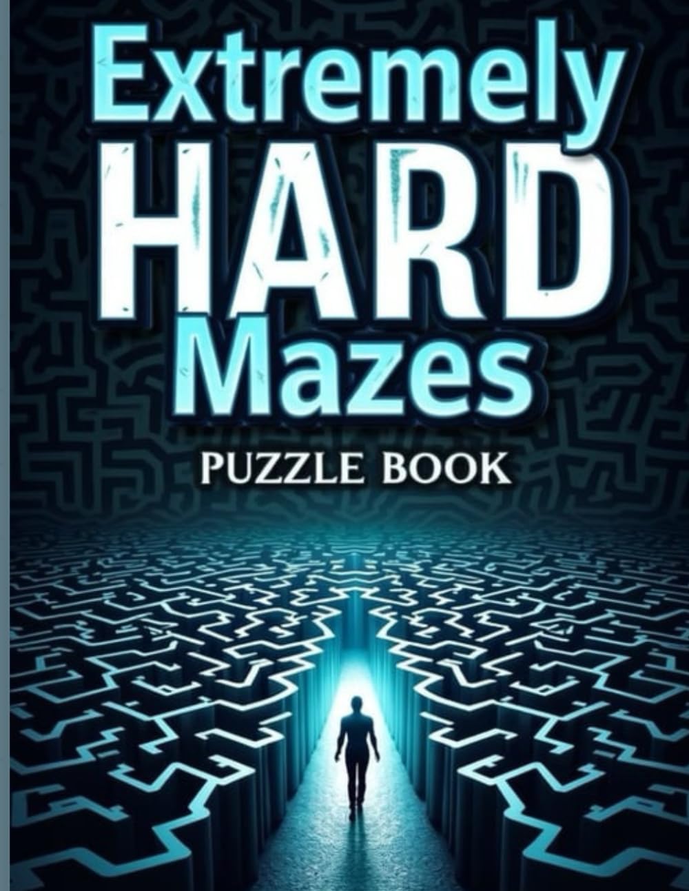 Extremely Hard Mazes Puzzle Book: puzzle book for adults, more than 90 mazes from hard to extreme,