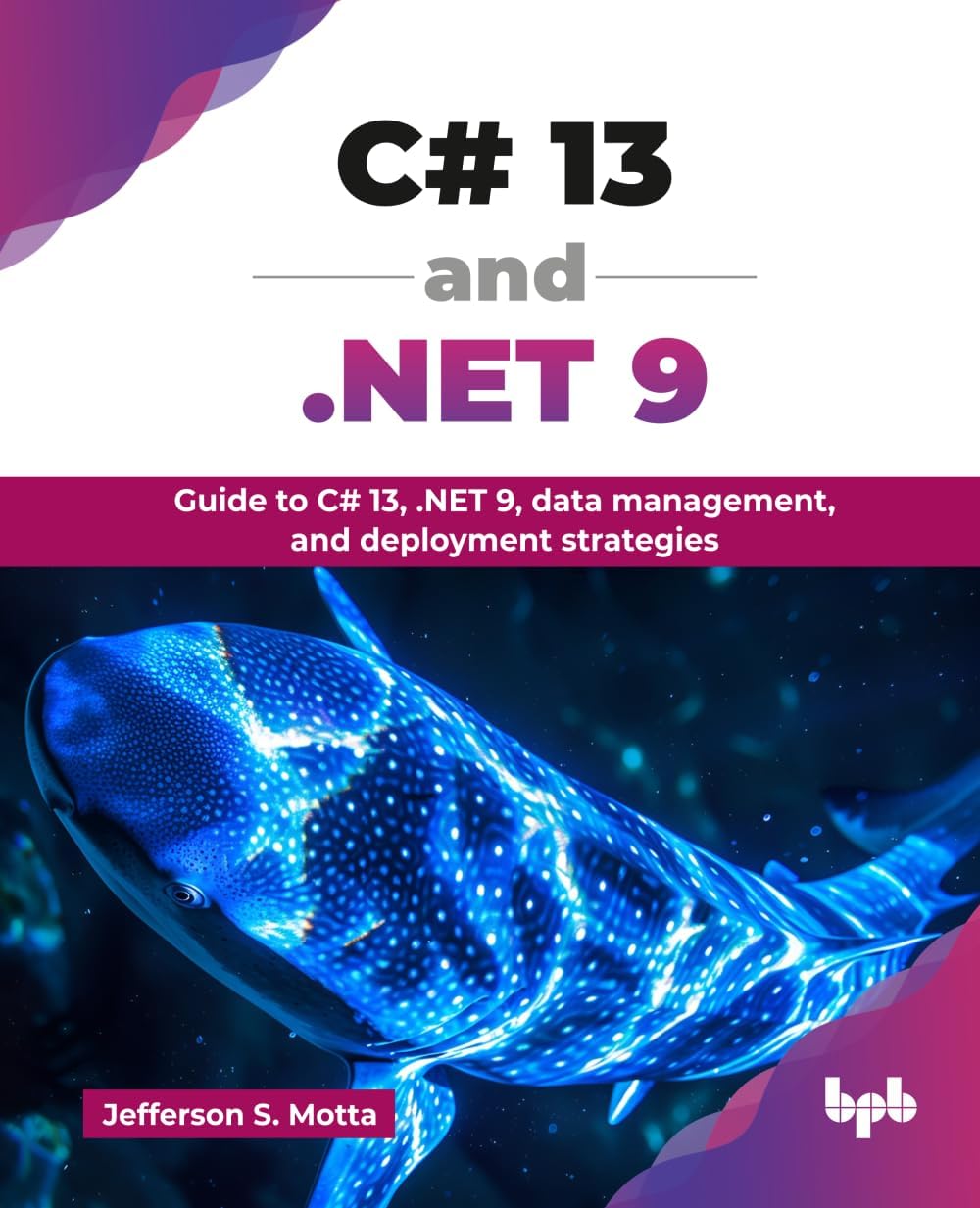 C 13 and .NET 9 by Jefferson S. Motta PAPERBACK 9789365898521