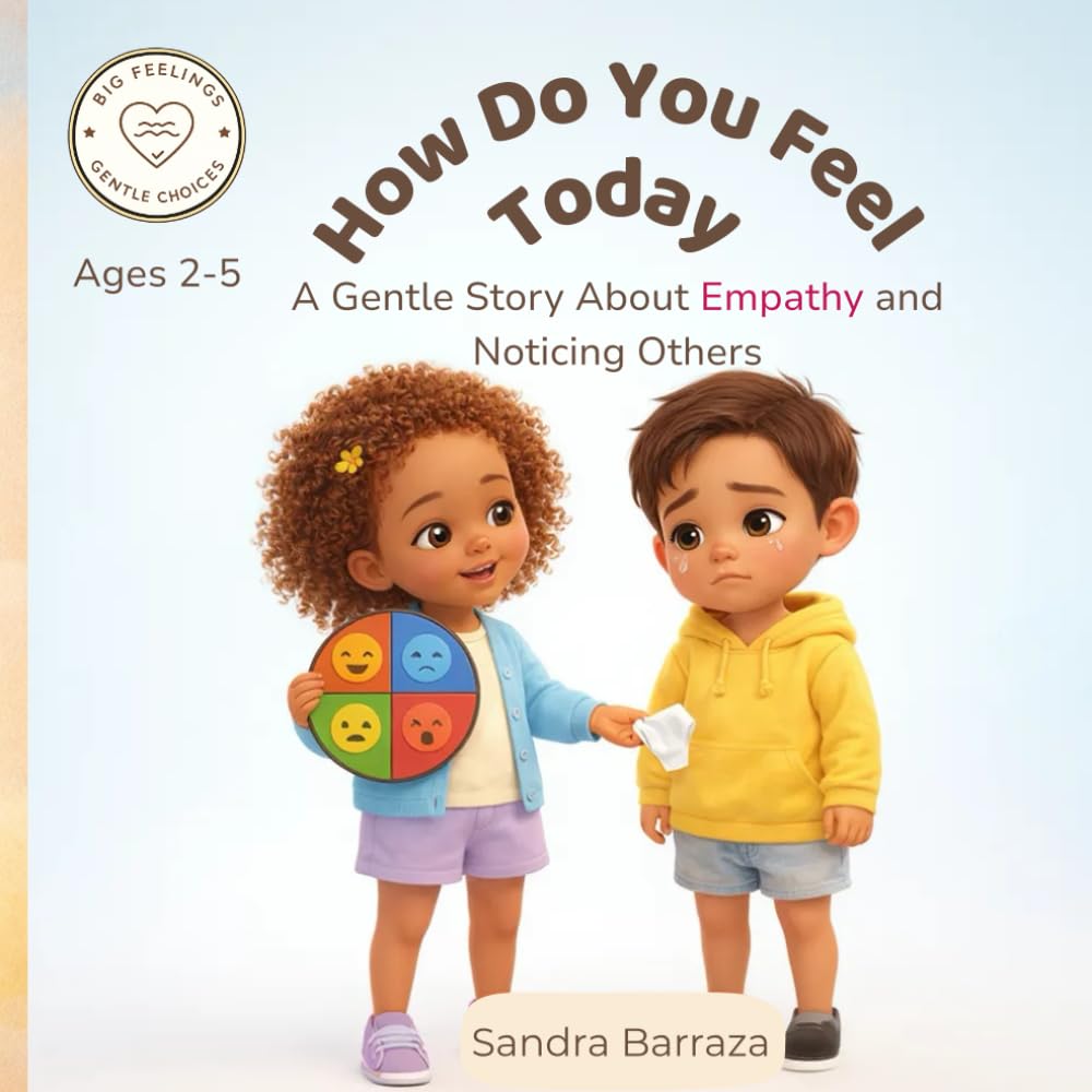 How Do You Feel Today?: A Gentle Story About Empathy and Noticing Others (Big Feelings, Gentle Choices)