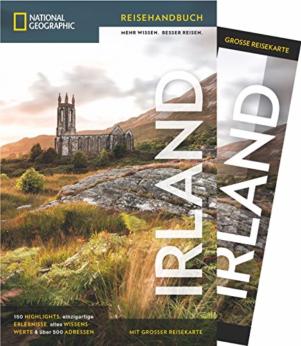 NATIONAL GEOGRAPHIC Reisehandbuch Irland: Der ultimative Reiseführer mit über 500 Adressen und praktischer Faltkarte zum Herausnehmen für alle Traveler.