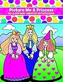 Dot A Dot Art Coloring Books for Kids Activity Book for Girls and Toddlers Picture Me a Princess