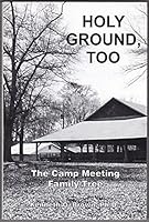Holy Ground, Too : The Camp Meeting Family Tree 0966340302 Book Cover